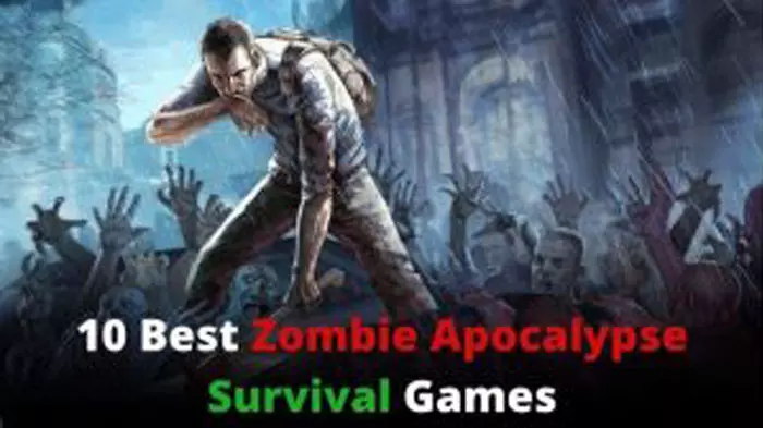 Best Zombie Apocalypse Survival Games